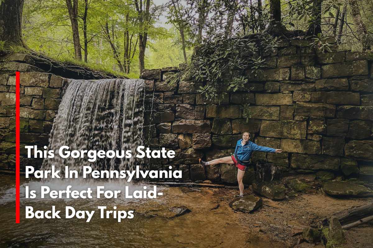 This Gorgeous State Park In Pennsylvania Is Perfect For Laid-Back Day Trips