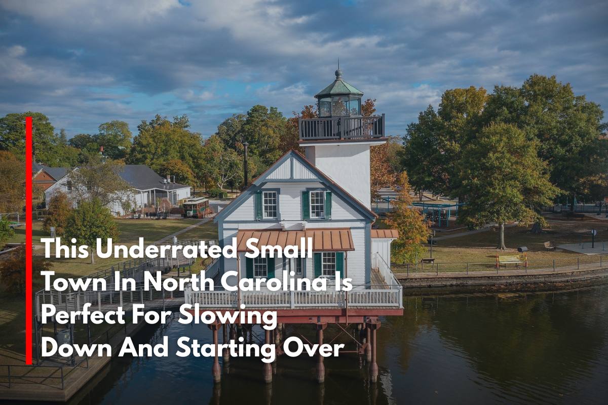 This Underrated Small Town In North Carolina Is Perfect For Slowing Down And Starting Over