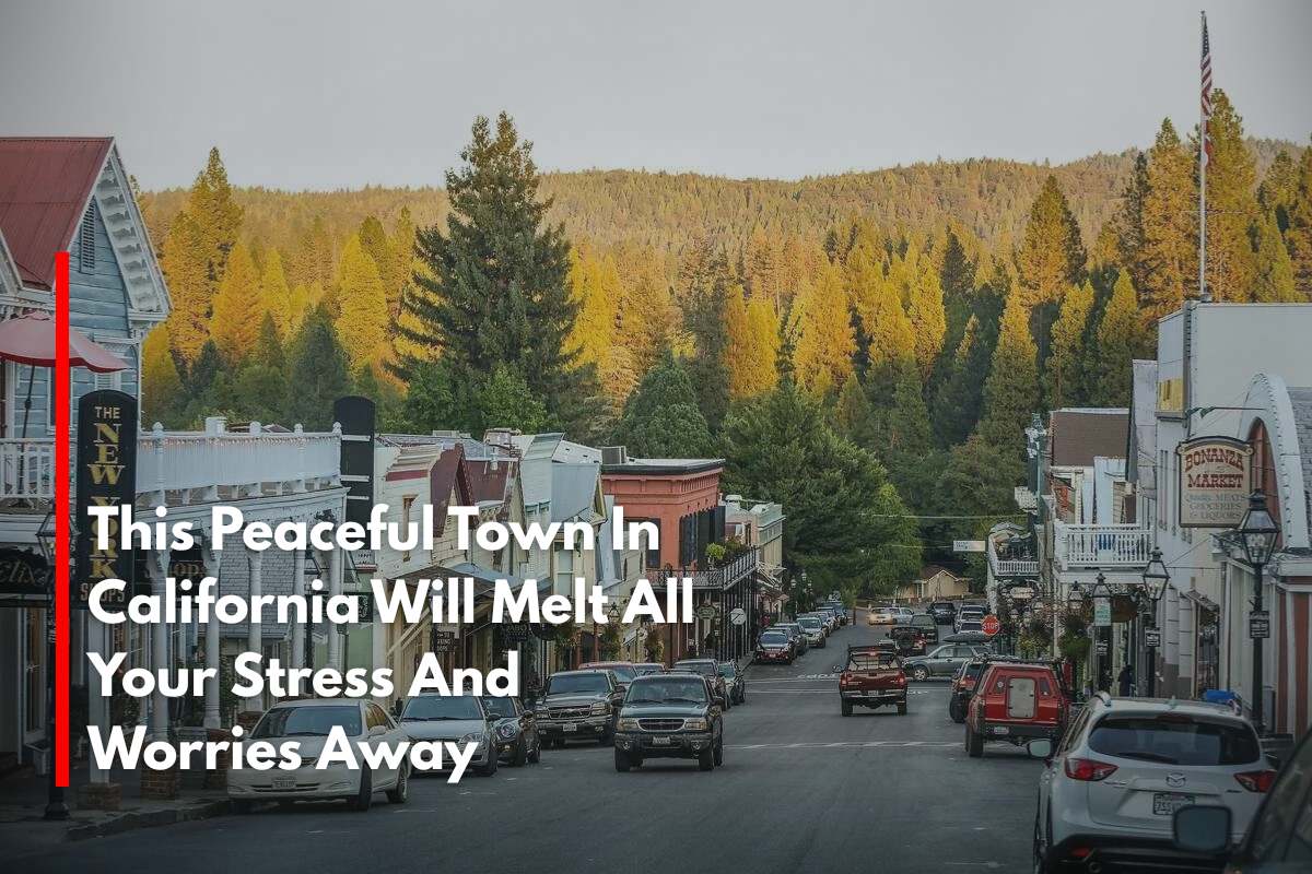 This Peaceful Town In California Will Melt All Your Stress And Worries Away