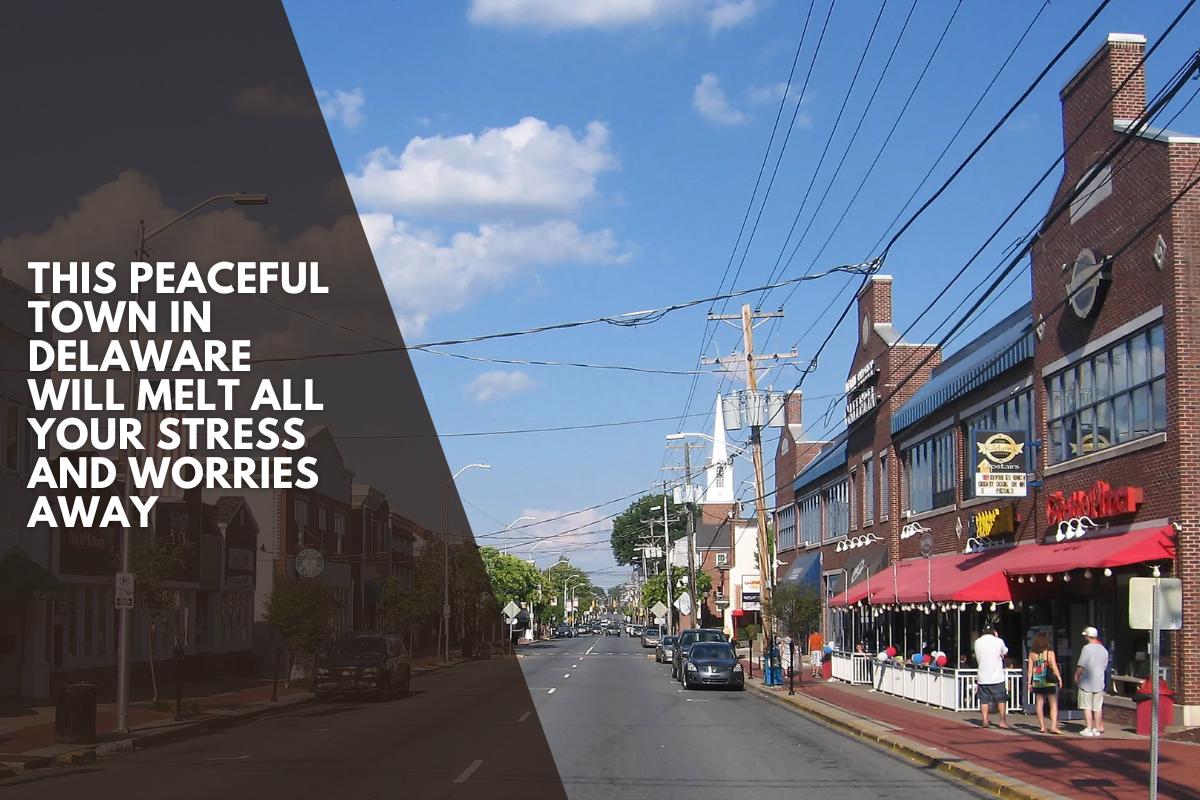 This Peaceful Town In Delaware Will Melt All Your Stress And Worries Away