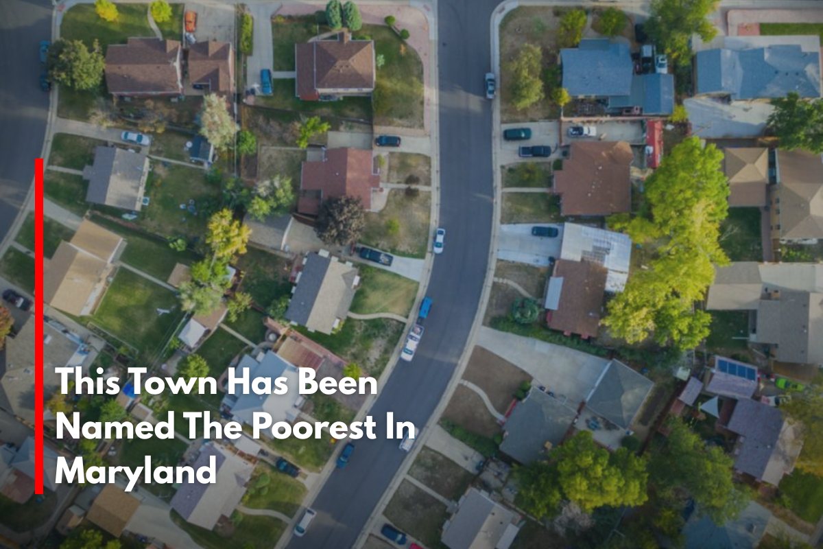 This Town Has Been Named The Poorest In Maryland