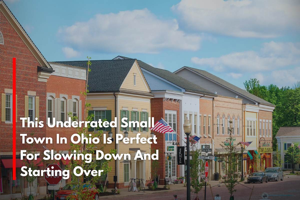 This Underrated Small Town In Ohio Is Perfect For Slowing Down And Starting Over