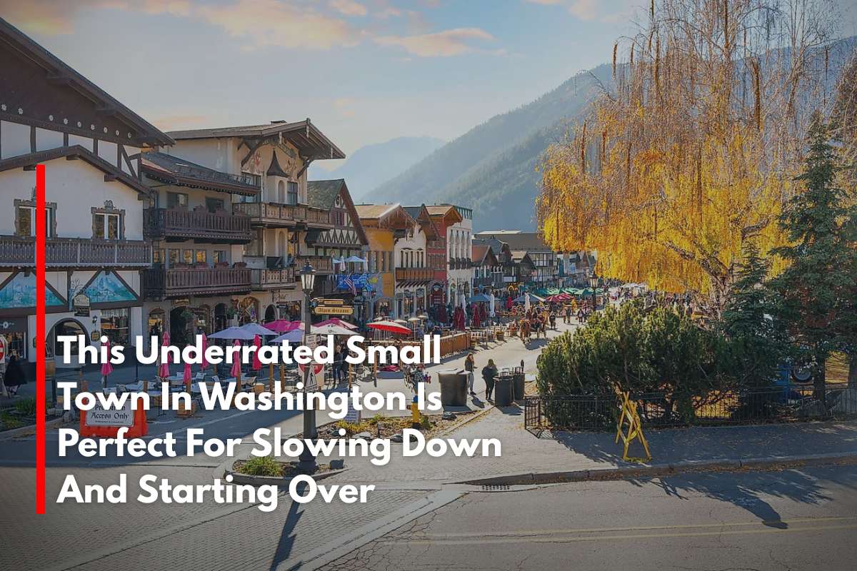 This Underrated Small Town In Washington Is Perfect For Slowing Down And Starting Over