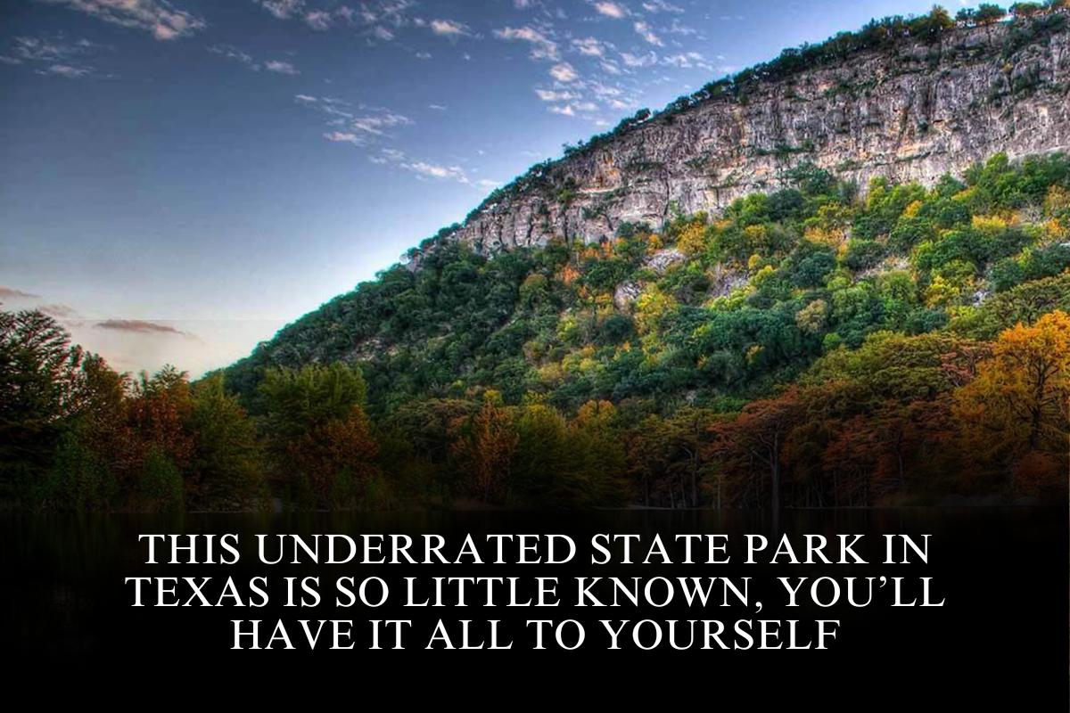 This Underrated State Park In Texas Is So Little Known, You’ll Have It All To Yourself