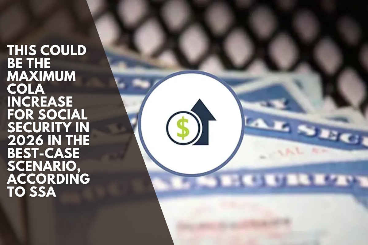 This could be the maximum COLA increase for Social Security in 2026 in the best-case scenario, according to SSA