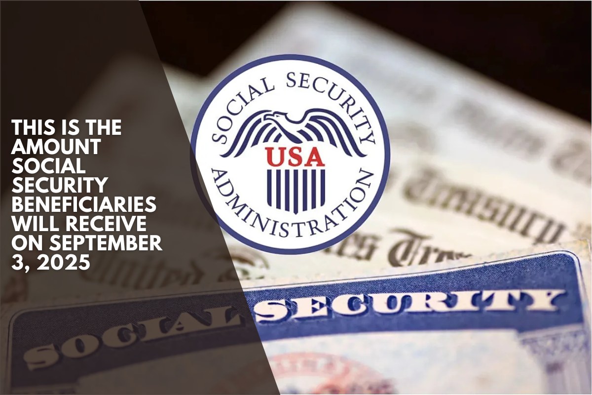This is the amount Social Security beneficiaries will receive on September 3, 2025