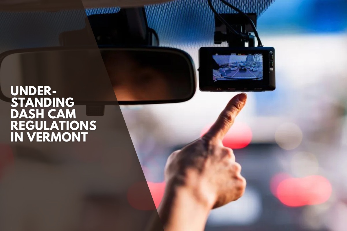 Understanding Dash Cam Regulations in Vermont