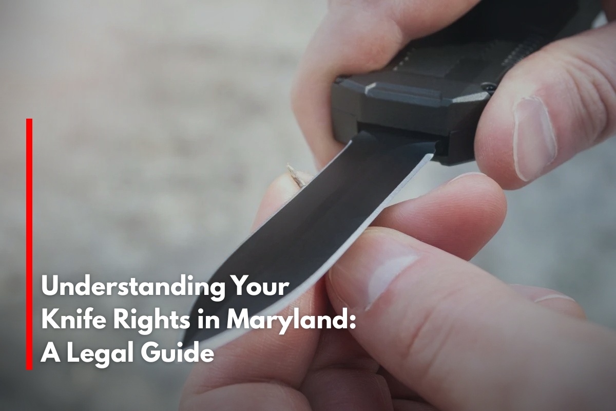 Understanding Your Knife Rights in Maryland: A Legal Guide