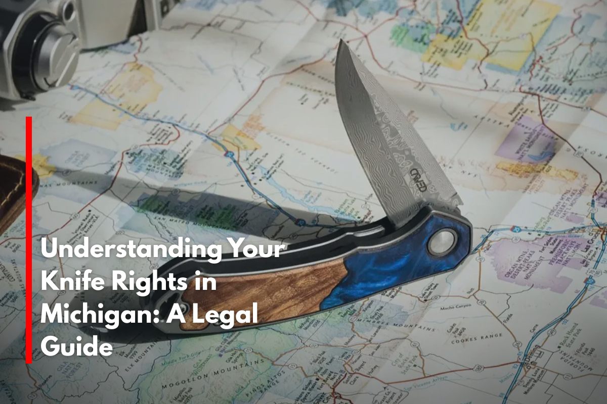 Understanding Your Knife Rights in Michigan: A Legal Guide