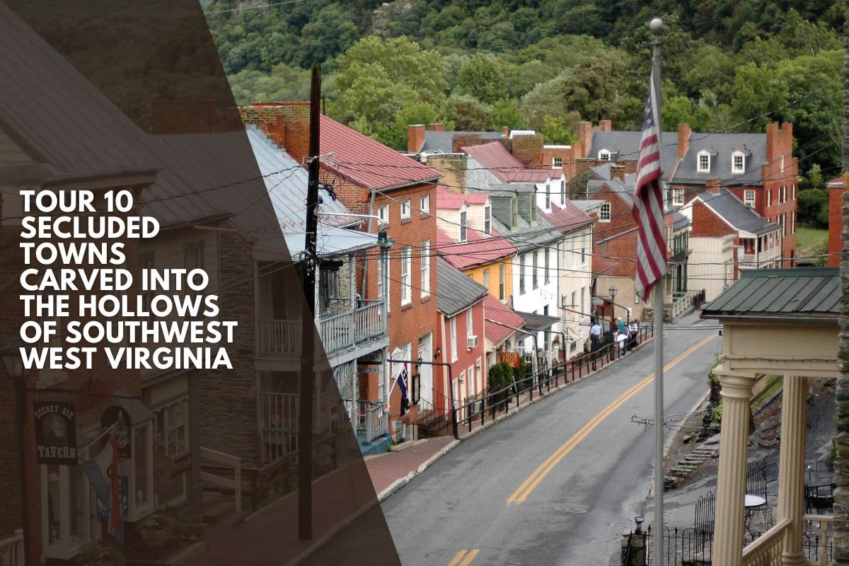 Tour 10 Secluded Towns Carved Into the Hollows of Southwest West Virginia